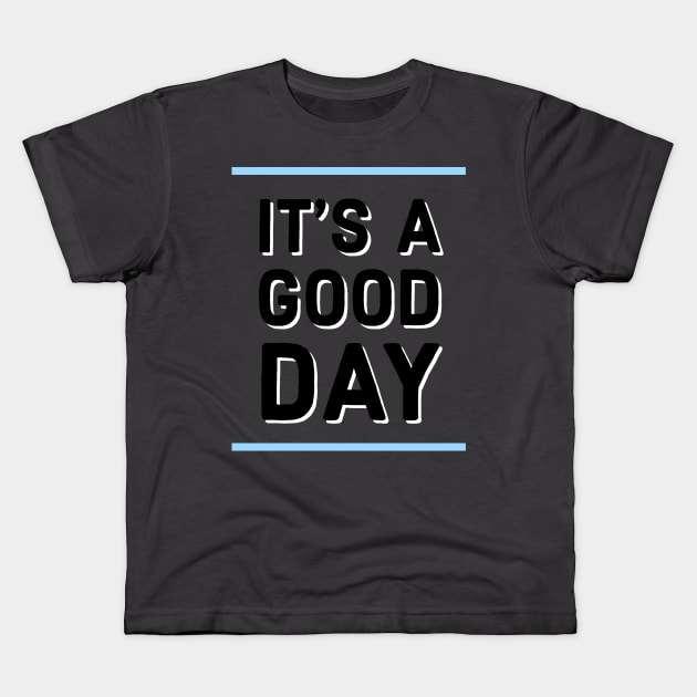 It's a good day Kids T-Shirt by Imaginate